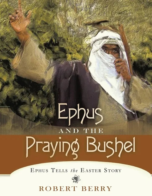 Ephus and the Praying Bushel - Paperback