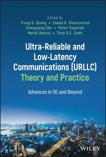 Ultra-Reliable and Low-Latency Communications (Urllc) Theory and Practice: Advances in 5g and Beyond - Hardcover