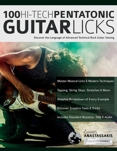 100 Hi-Tech Pentatonic Guitar Licks: Discover the Language of Advanced Technical Rock Guitar Soloing - Paperback