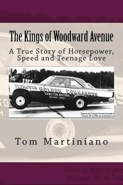 The Kings of Woodward Avenue: A True Story of Horsepower, Speed and Teenage Love - Paperback