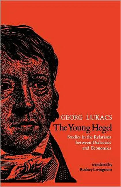 The Young Hegel: Studies in the Relations between Dialectics and Economics - Paperback