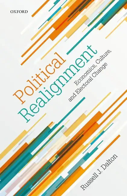 Political Realignment: Economics, Culture, and Electoral Change - Hardcover