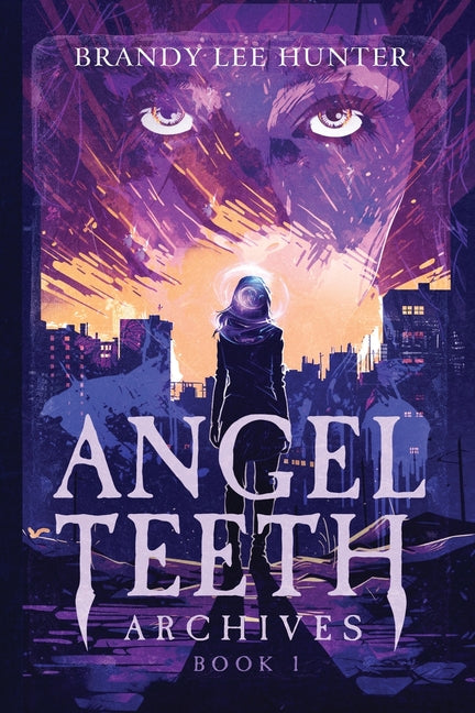 Angel Teeth Archives: Book One: Evolved Whispers - Paperback