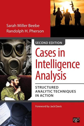 Cases in Intelligence Analysis: Structured Analytic Techniques in Action - Paperback