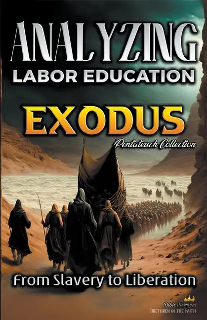 Analyzing the Teaching of Labor in Exodus: From Slavery to Liberation - Paperback