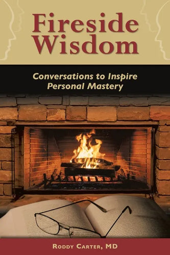 Fireside Wisdom: Conversations to Inspire Personal Mastery - Paperback