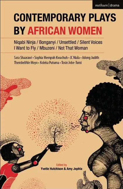 Contemporary Plays by African Women: Niqabi Ninja; Not That Woman; I Want to Fly; Silent Voices; Unsettled; Mbuzeni; Bonganyi - Hardcover