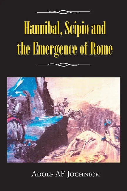Hannibal, Scipio and the Emergence of Rome - Paperback