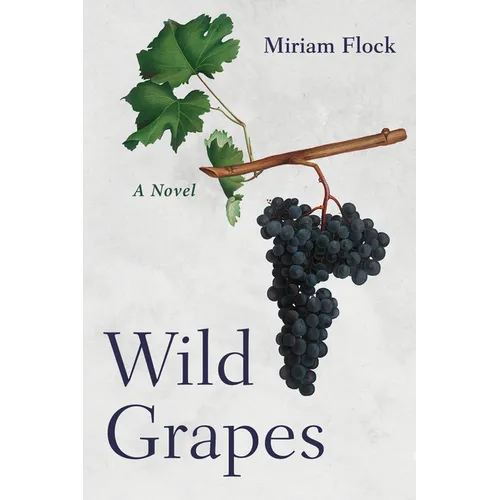 Wild Grapes - Hardcover