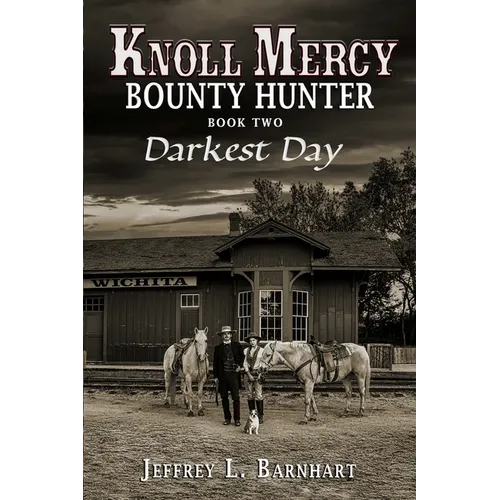 Knoll Mercy, Bounty Hunter: Book Two: Darkest Day - Paperback