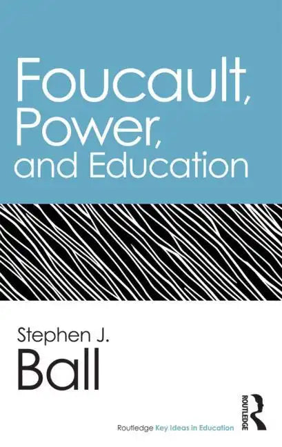 Foucault, Power, and Education - Paperback