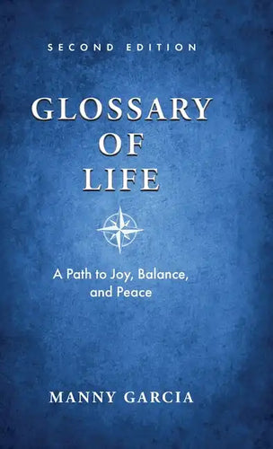 Glossary of Life: A Path to Joy, Balance, and Peace - Hardcover