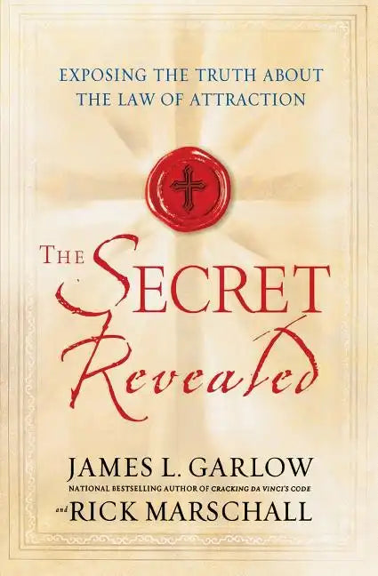 The Secret Revealed: Exposing the Truth About the Law of Attraction - Paperback