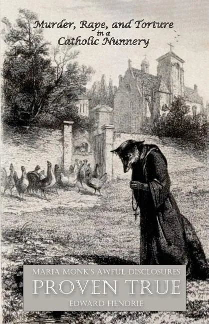 Murder, Rape, and Torture in a Catholic Nunnery - Paperback