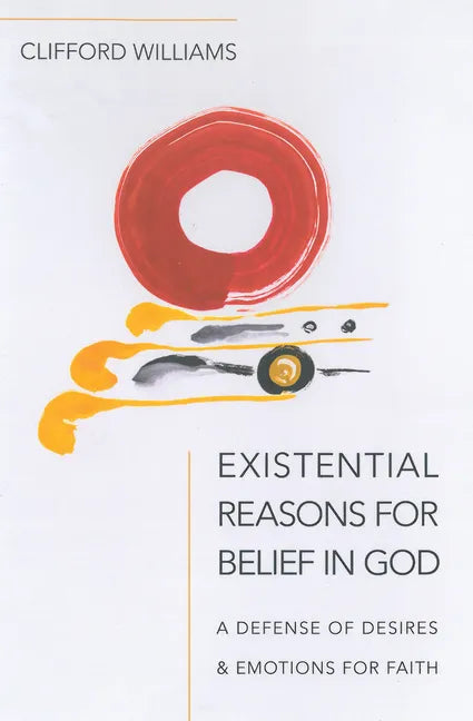 Existential Reasons for Belief in God - Paperback