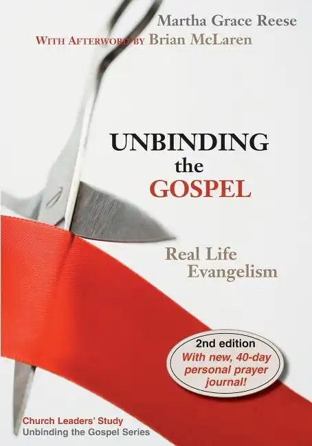 Unbinding the Gospel: Real Life Evangelism - Paperback