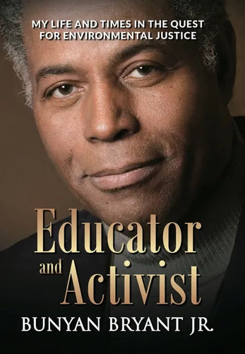 Educator and Activist: My Life and Times in the Quest for Environmental Justice - Hardcover