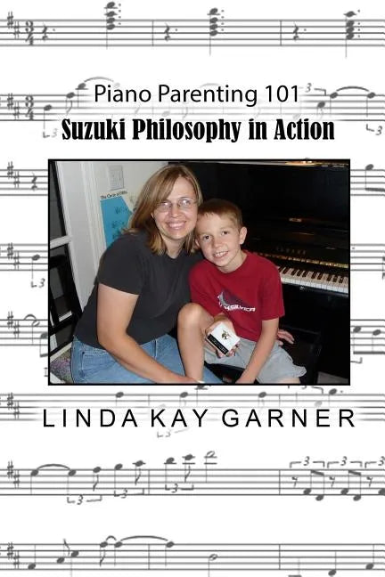 Suzuki Philosophy in Action: PIano Parenting 101 - Paperback