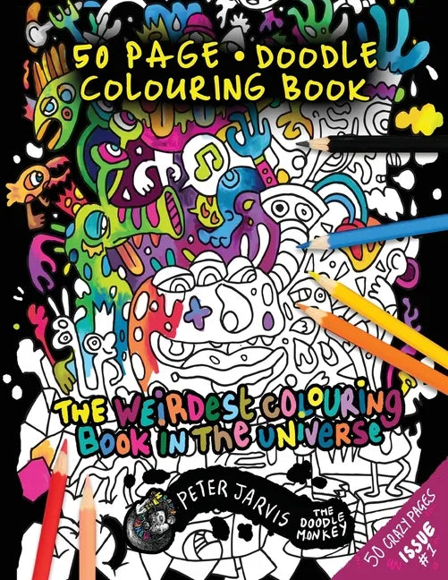 The Weirdest colouring book in the universe #1: by The Doodle Monkey - Paperback