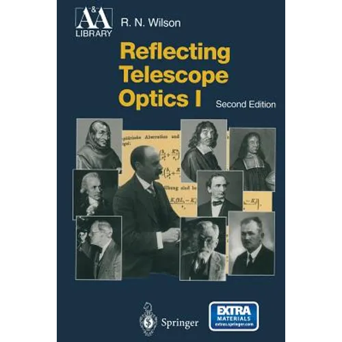 Reflecting Telescope Optics I: Basic Design Theory and Its Historical Development - Paperback