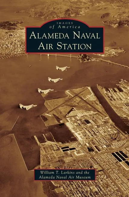 Alameda Naval Air Station - Hardcover