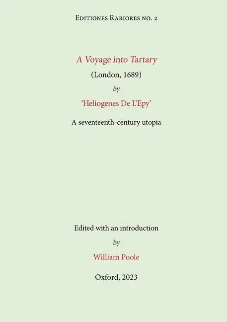 A Voyage into Tartary (London, 1689) by Heliogenes De L'Epy: A seventeenth-century Utopia - Paperback