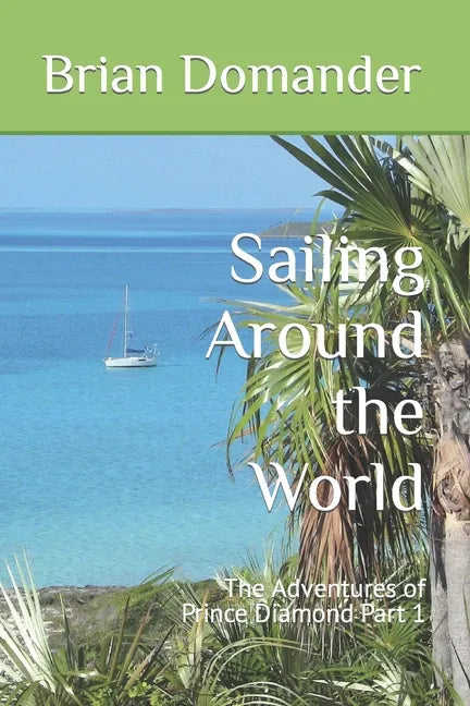 Sailing Around the World: The Adventures of Prince Diamond Part 1 - Paperback