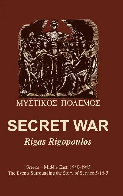 Secret War: Greece-Middle East, 1940-1945: The Events Surrounding the Story of Service 5-16-5 - Paperback
