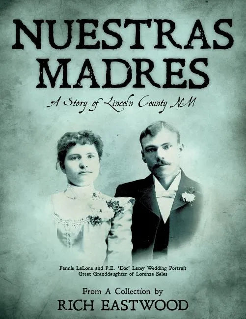 Nuestras Madres: A Story of Lincoln County NM - Paperback