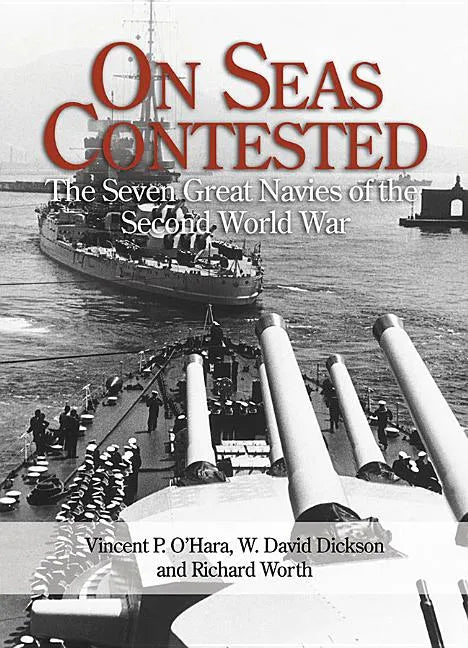 On Seas Contested: The Seven Great Navies of the Second World War - Paperback