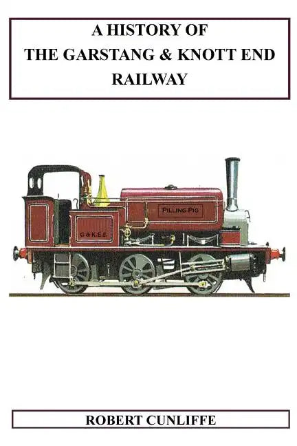 A History Of The Garstang & Knott End Railway - Paperback