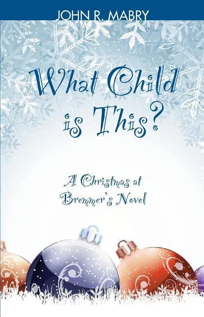 What Child is This?: A Christmas at Bremmer's Novel - Paperback