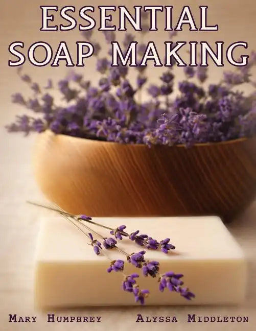 Essential Soapmaking - Paperback