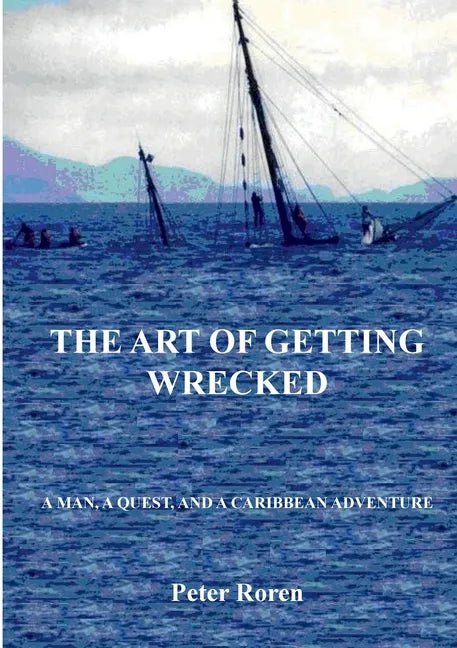 The Art of Getting Wrecked - Paperback