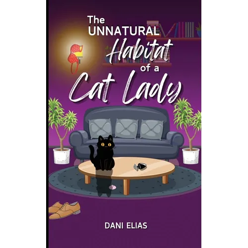 The Unnatural Habitat of a Cat Lady - Paperback