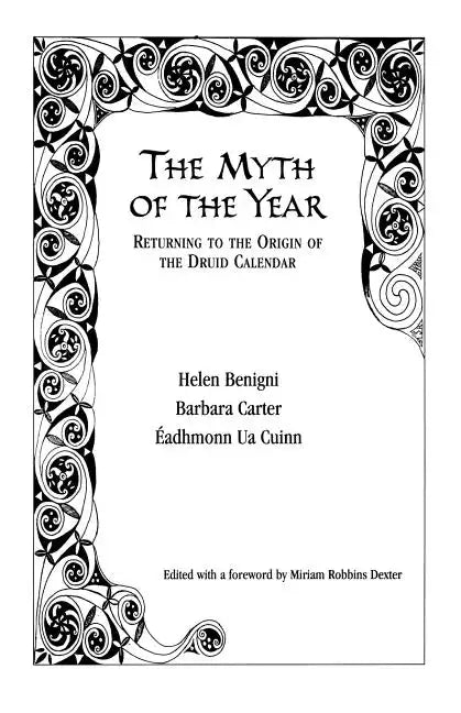 The Myth of the Year: Returning to the Origin of the Druid Calendar - Paperback