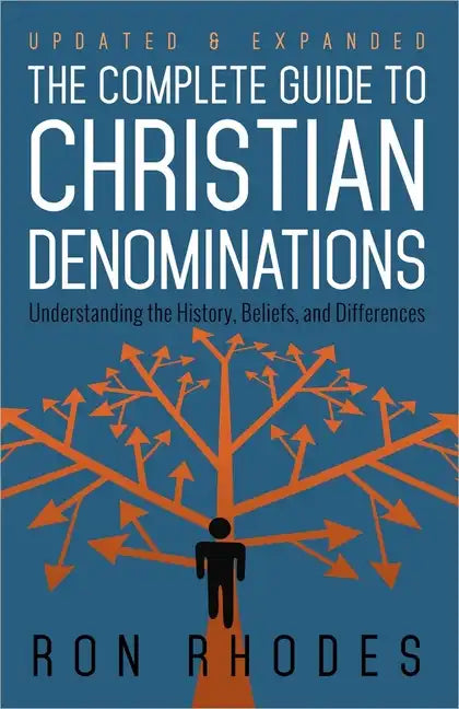 The Complete Guide to Christian Denominations: Understanding the History, Beliefs, and Differences - Paperback
