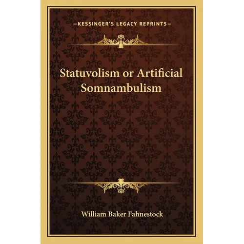Statuvolism or Artificial Somnambulism - Paperback