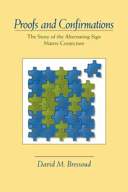 Proofs and Confirmations: The Story of the Alternating-Sign Matrix Conjecture - Paperback