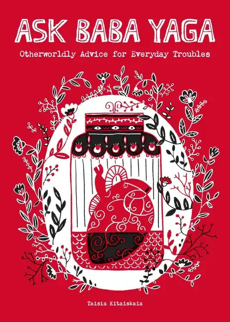 Ask Baba Yaga: Otherworldly Advice for Everyday Troubles - Paperback