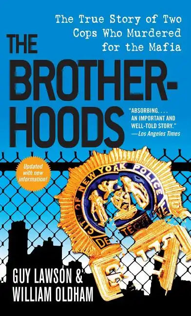 The Brotherhoods: The True Story of Two Cops Who Murdered for the Mafia - Paperback