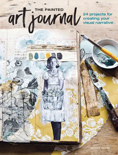 The Painted Art Journal: 24 Projects for Creating Your Visual Narrative - Paperback
