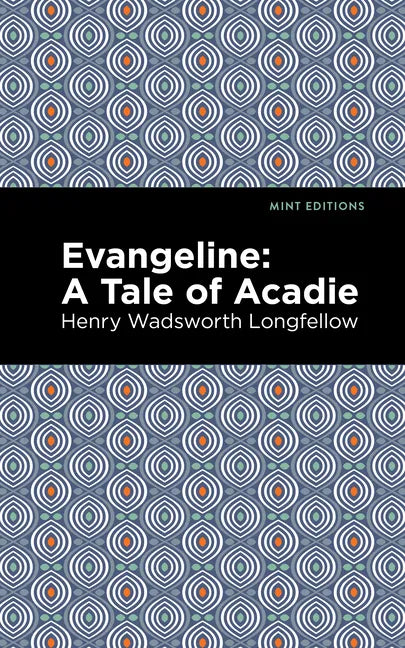 Evangeline: A Tale of Acadie - Paperback