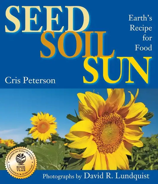 Seed, Soil, Sun: Earth's Recipe for Food - Paperback