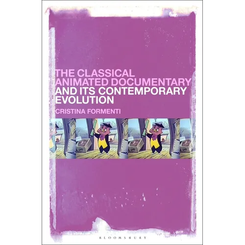 The Classical Animated Documentary and Its Contemporary Evolution - Paperback