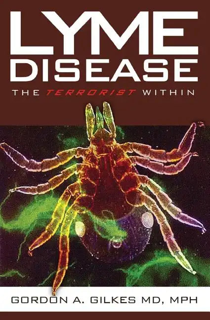 Lyme Disease: The Terrorist Within - Paperback