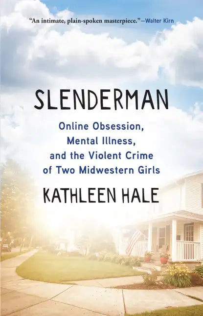 Slenderman: Online Obsession, Mental Illness, and the Violent Crime of Two Midwestern Girls - Paperback