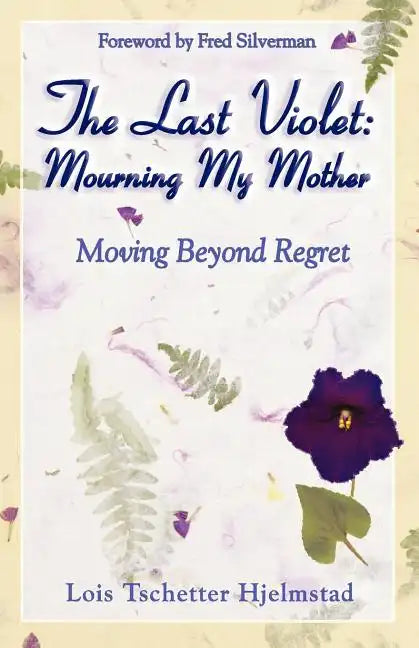 The Last Violet: Mourning My Mother - Paperback