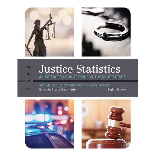 Justice Statistics: An Extended Look at Crime in the United States 2023 - Paperback