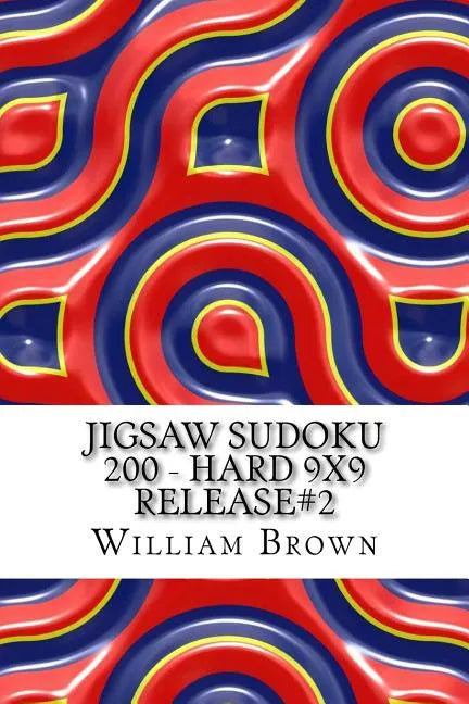 Jigsaw Sudoku 200 - Hard 9x9 release#2 - Paperback